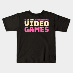 Funny valentine v for video games Kids T-Shirt